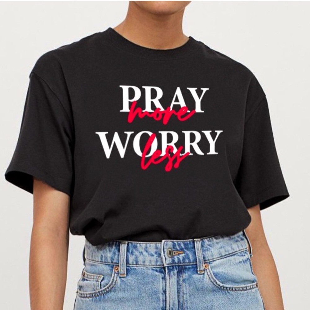 “Pray More, Worry Less” Statement Tee
